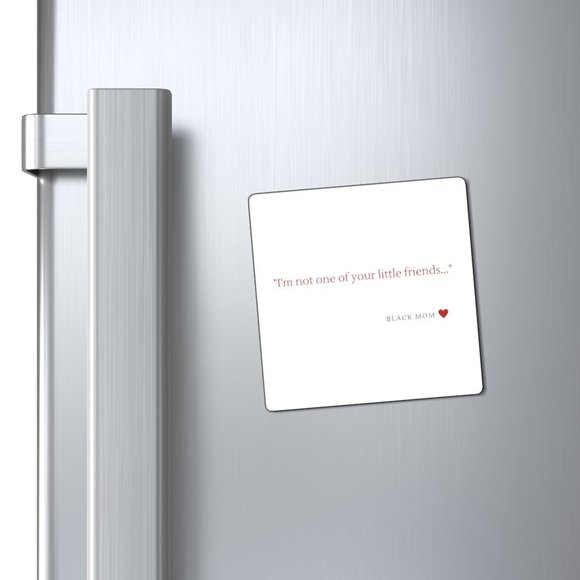 I'm Not One Of Your Little Friends Magnet - Picture 3 of 3